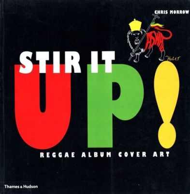 Stir It Up - Bir Reggae Klasik: Keyifli Melodiler ve Duyguyu Yapan Vokaller